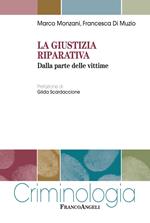 La giustizia riparativa. Dalla parte delle vittime