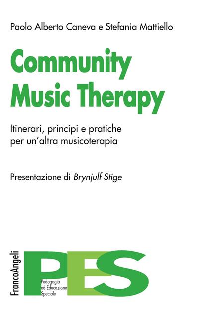 Community music therapy. Itinerari, principi e pratiche per un'altra musicoterapia - Paolo Alberto Caneva,Stefania Mattiello - copertina