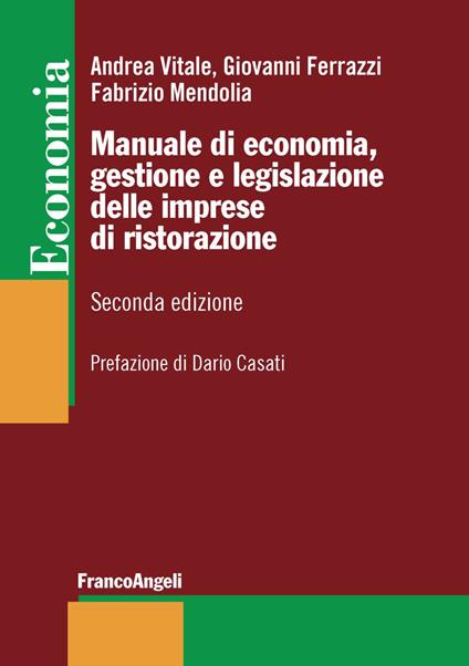 Manuale di economia, gestione e legislazione delle imprese di ristorazione - Andrea Vitale,Giovanni Ferrazzi,Fabrizio Mendolia - copertina