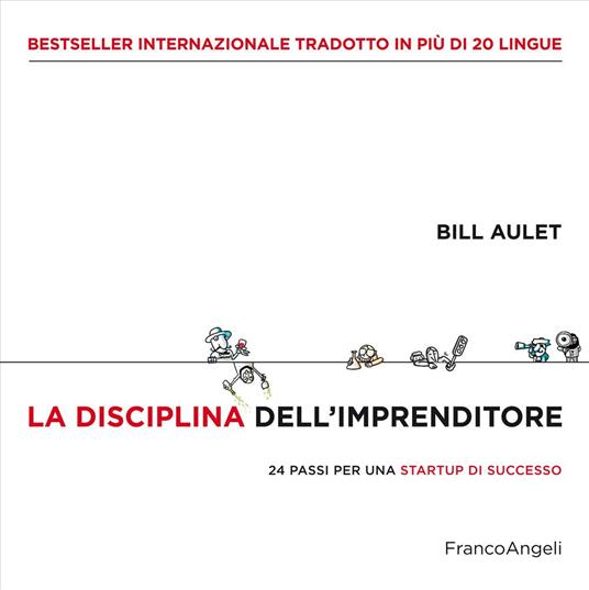 La disciplina dell'imprenditore. 24 passi per una startup di successo - Bill Aulet - copertina
