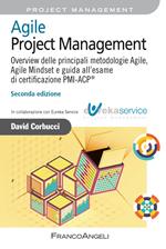 Agile Project Management. Overview delle principali metodologie Agile, Agile Mindset e guida all'esame di certificazione PMI-ACP®