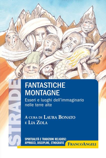 Fantastiche montagne. Esseri e luoghi dell'immaginario nelle terre alte - copertina