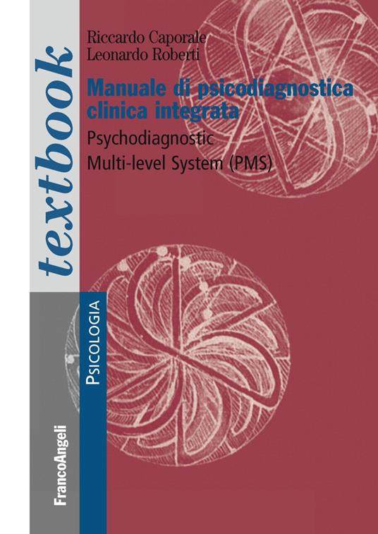 Manuale di psicodiagnostica clinica integrata. Psychodiagnostic Multi-Level System (PMS) - Riccardo Caporale,Leonardo Roberti - copertina