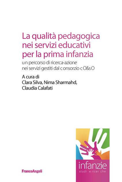 La qualità pedagogica nei servizi educativi per la prima infanzia. Un percorso di ricerca-azione nei servizi gestiti dal Consorzio CO&SO - copertina