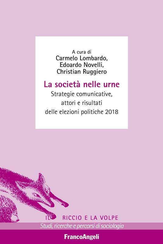 La società nelle urne. Strategie comunicative, attori e risultati delle elezioni politiche 2018 - copertina