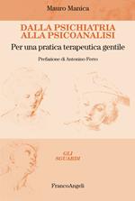 Dalla psichiatria alla psicoanalisi. Per una pratica terapeutica gentile