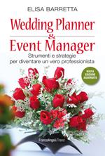 Wedding planner & event manager. Strumenti e strategie per diventare un vero professionista. Nuova ediz.