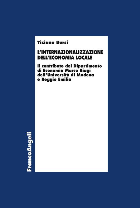 L' internazionalizzazione dell'economia locale. Il contributo del Dipartimento di Economia Marco Biagi dell'Università di Modena e Reggio Emilia - Tiziano Bursi - copertina