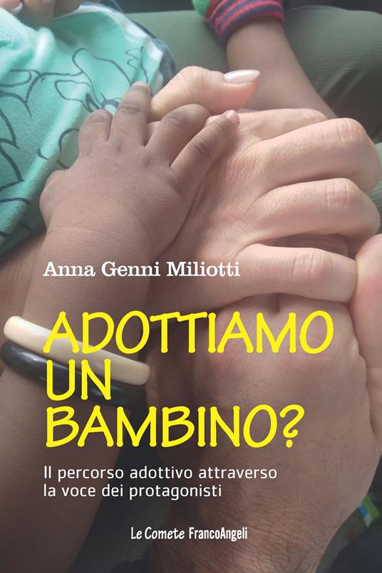 Adottiamo un bambino? Il percorso adottivo attraverso la voce dei protagonisti - Anna Genni Miliotti - ebook