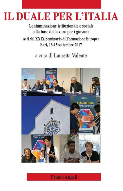 Il duale per l'Italia. Contaminazione istituzionale e sociale alla base del lavoro per i giovani. Atti del 29° Seminario di Formazione Europea (Bari, 13-15 settembre 2017) - Lauretta Valente - ebook