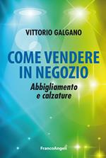 Come vendere in negozio. Abbigliamento e calzature