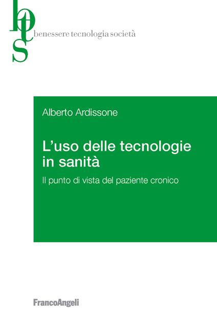 L' uso delle tecnologie in sanità. Il punto di vista del paziente cronico - Alberto Ardissone - ebook