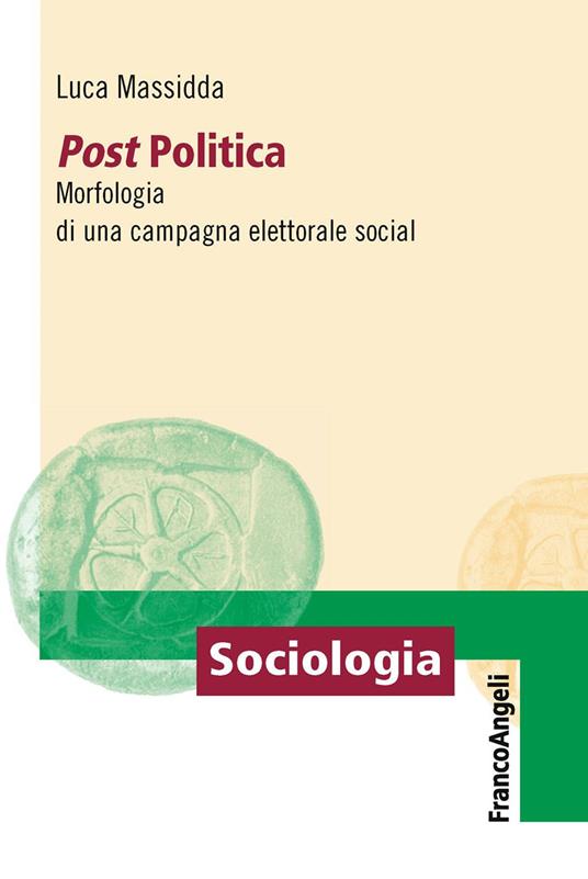 Post Politica. Morfologia di una campagna elettorale social - Luca Massidda - ebook