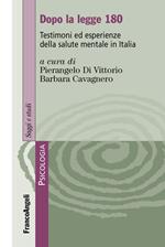 Dopo la legge 180. Testimoni ed esperienze della salute mentale in Italia