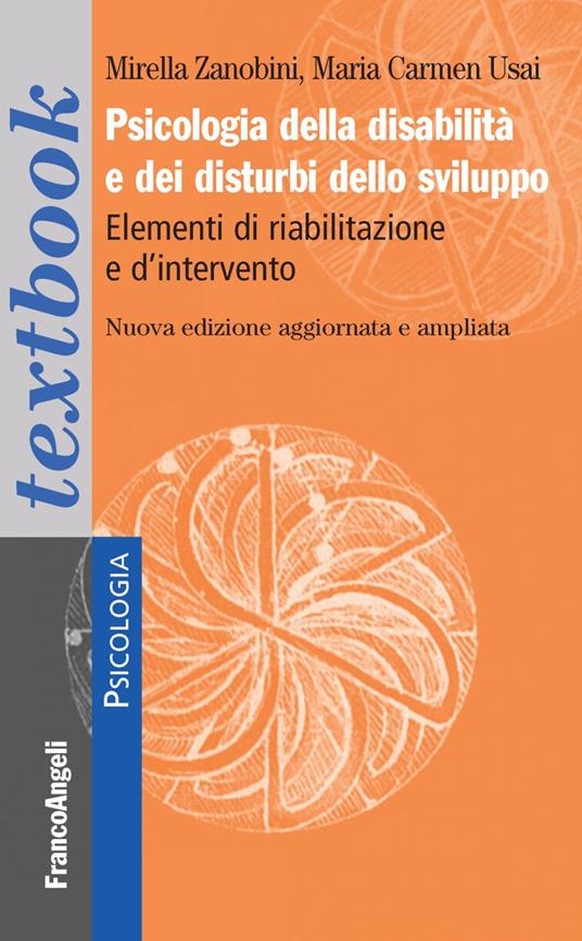 Psicologia della disabilità e dei disturbi dello sviluppo. Elementi di riabilitazione e d'intervento. Ediz. ampliata - copertina