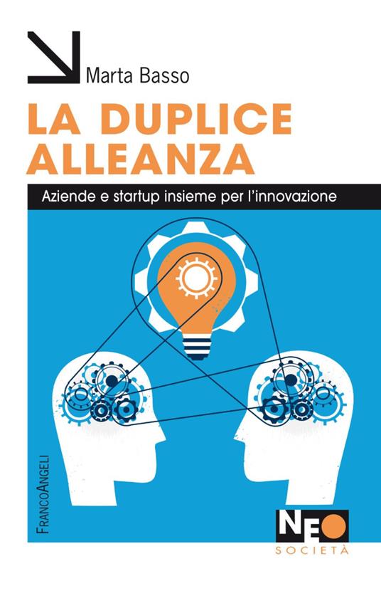 La duplice alleanza. Aziende e startup insieme per l'innovazione - Marta Basso - copertina