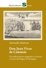Don Juan Vivas de Cañamas. Da ambasciatore spagnolo in Genova a viceré del Regno di Sardegna