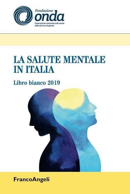 La salute mentale in Italia. Libro bianco 2019 - copertina
