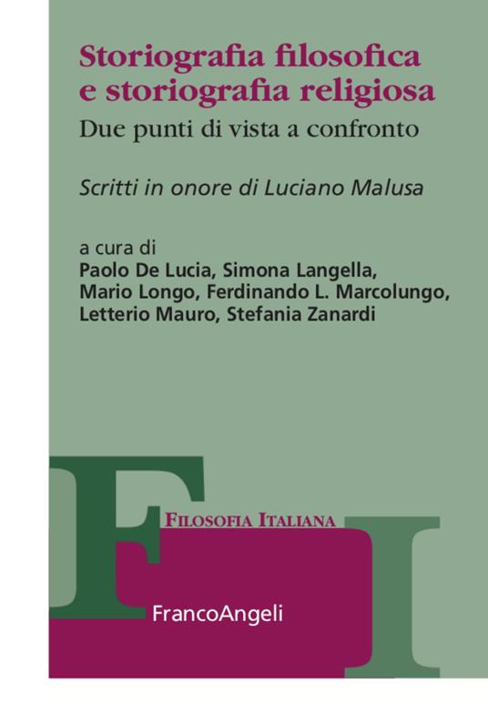 Storiografia filosofica e storiografia religiosa. Due punti di vista a confronto. Scritti in onore di Luciano Malusa - copertina