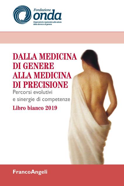 Dalla medicina di genere alla medicina di precisione. Percorsi evolutivi e sinergie di competenze. Libro bianco 2019 - copertina