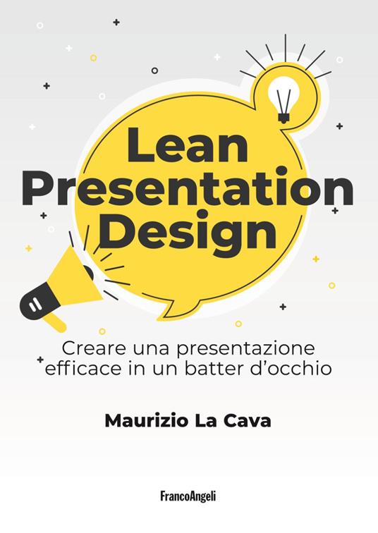 Lean presentation design. Creare la presentazione perfetta in un batter d'occhio - Maurizio La Cava - copertina