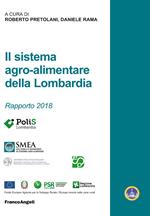 Il sistema agro-alimentare della Lombardia. Rapporto 2018