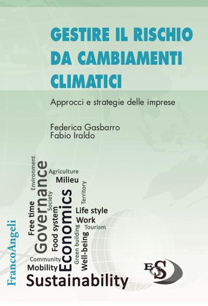 Gestire il rischio da cambiamenti climatici. Approcci e strategie delle imprese - Federica Sara Gasbarro,Fabio Iraldo - copertina