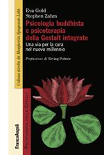 Psicologia buddhista e psicoterapia della Gestalt integrate. Una via per la cura nel nuovo millennio