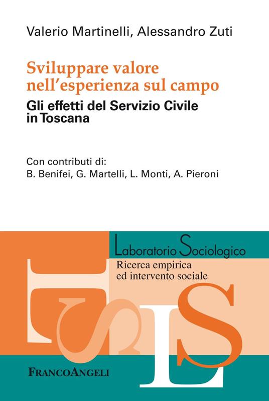 Sviluppare valore nell'esperienza sul campo. Gli effetti del Servizio Civile in Toscana - Valerio Martinelli,Alessandro Zuti - copertina