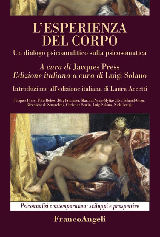 L' esperienza del corpo. Un dialogo psicoanalitico sulla psicosomatica - Jacques Press - copertina