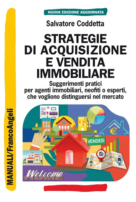Strategie di acquisizione e vendita immobiliare. Suggerimenti pratici per agenti immobiliari, neofiti o esperti, che vogliono distinguersi nel mercato - Salvatore Coddetta - ebook