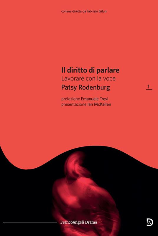 Il diritto di parlare. Lavorare con la voce - Patsy Rodenburg,Alexandros Giannakoulas - ebook