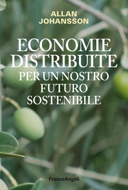 Economie distribuite per un nostro futuro sostenibile - Allan Johansson,Gianni Berna,Maya Plata - ebook