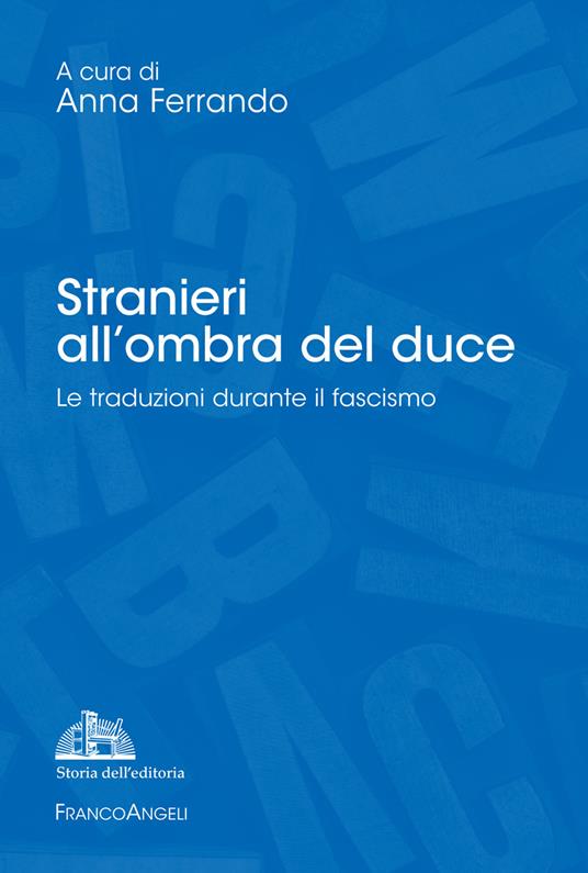Stranieri all'ombra del duce. Le traduzioni durante il fascismo - Anna Ferrando - ebook