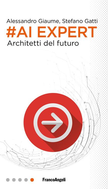 #AI expert. Architetti del futuro - Stefano Gatti,Alessandro Giaume - ebook