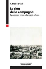 Le città della campagna. Il paesaggio rurale nel progetto urbano