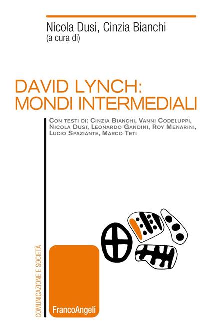 David Lynch: mondi intermediali - Cinzia Bianchi,Nicola Dusi - ebook