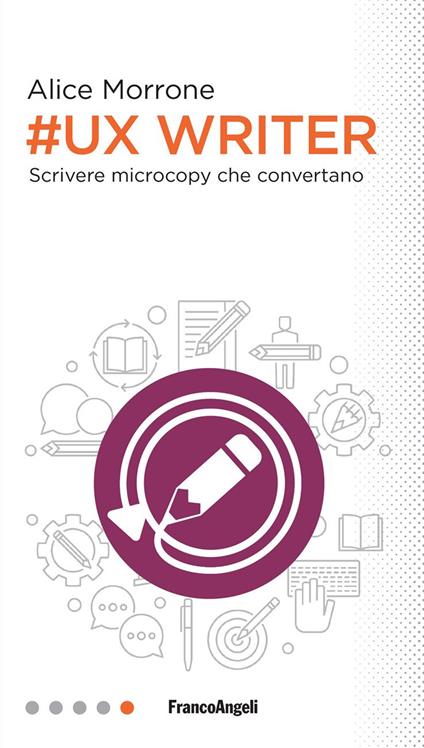 Ux Writer. Scrivere microcopy che convertano - Alice Morrone - ebook