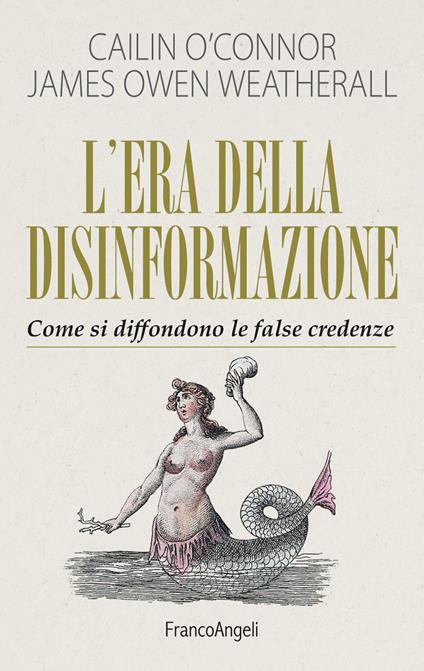 L' era della disinformazione. Come si diffondono le false credenze - Cailin O'Connor,James Owen Weatherall,Pierluigi Micalizzi - ebook
