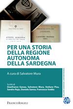 Per una storia della Regione Autonoma della Sardegna