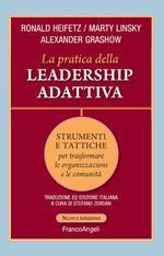 La pratica della leadership adattiva. Strumenti e tattiche per trasformare le organizzazioni e le comunità