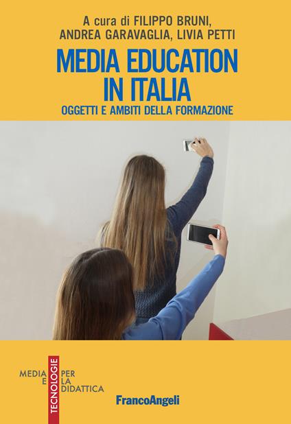 Media education in Italia. Oggetti e ambiti della formazione - Filippo Bruni,Andrea Garavaglia,Livia Petti - ebook