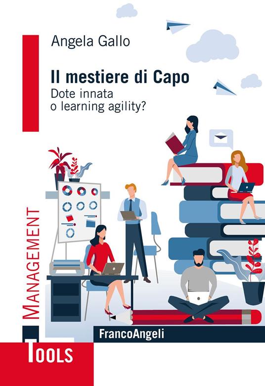 Il mestiere di capo. Dote innata o learning agility? - Angela Gallo - ebook