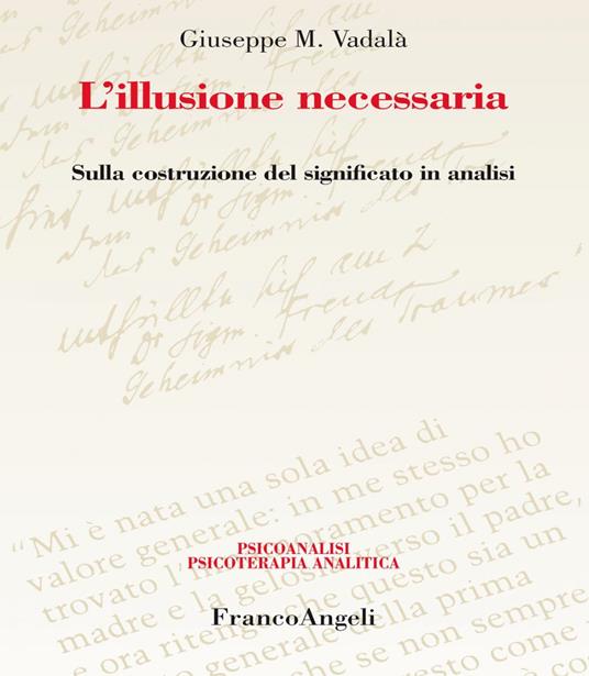 L' illusione necessaria. Sulla costruzione del significato in analisi - Giuseppe Vadalà - ebook