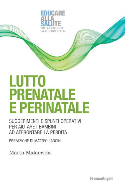 Lutto prenatale e perinatale. Suggerimenti e spunti operativi per aiutare i bambini ad affrontare la perdita - Marta Malacrida - ebook
