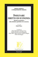 Insegnare diritto ed economia. Metodi e prospettive della didattica giuridica ed economica