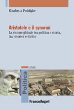 Aristotele e il synoran. La visione globale tra politica e storia, tra retorica e diritto