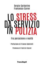 Lo stress da servizio in Polizia. Fra percezione e realtà