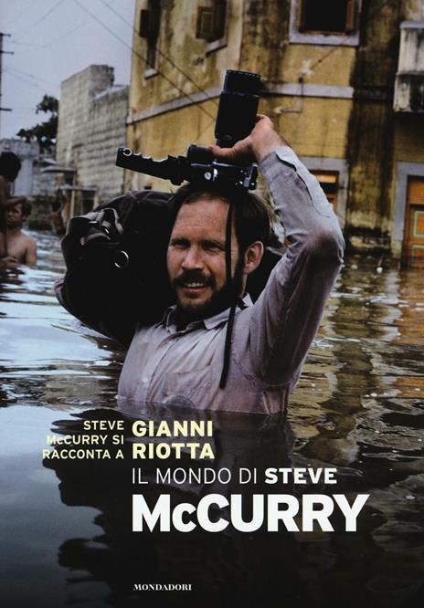 Il mondo di Steve McCurry - Steve McCurry,Gianni Riotta - copertina