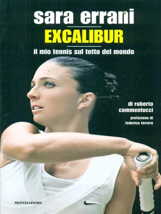 Sara Errani. Excalibur. Il mio tennis sul tetto del mondo - Roberto Commentucci - 3